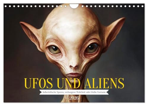 UFOs und Aliens - Außerirdische Spuren, verborgene Wahrheit oder bloße Fantasie (Wandkalender 2026 DIN A4 quer), CALVENDO Monatskalender: Alien ... Täuschungen. (CALVENDO Wissenschaft)