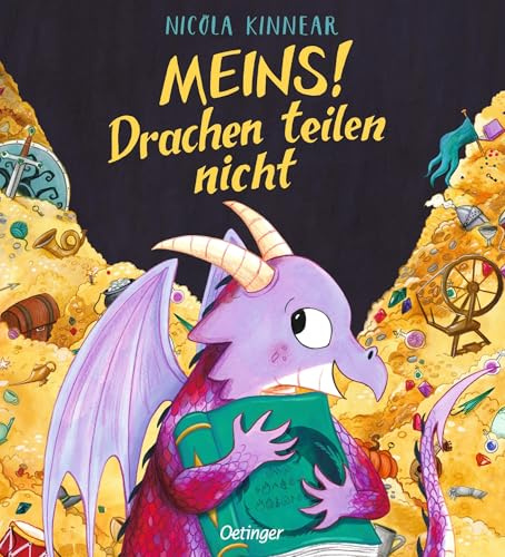 Meins! Drachen teilen nicht: Drachenstarkes Bilderbuch über die Freude am Teilen | Zauberhaftes Kinderbuch über Freundschaft und die Kraft des Teilens zum Vorlesen ab 4 Jahren