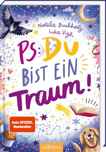 PS: Du bist ein Traum! (PS: Du bist die Beste! 5): Für alle ab 11 Jahren, die Chaos, Spaß und Freundschaftsthemen lieben!