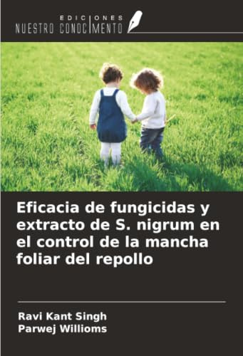 Eficacia de fungicidas y extracto de S. nigrum en el control de la mancha foliar del repollo