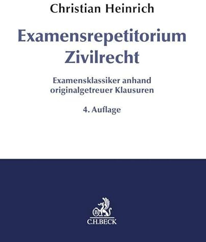 Examensrepetitorium Zivilrecht: Examensklassiker anhand originalgetreuer Klausuren