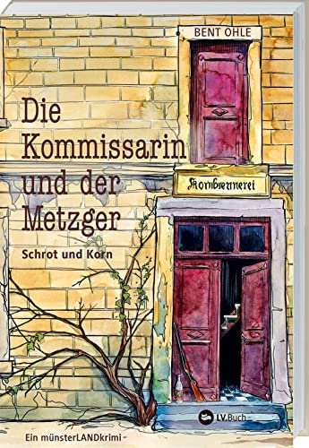 Die Kommissarin und der Metzger - Schrot und Korn: Ein münsterLANDkrimi. Band 2 der unterhaltsamen Krimireihe mit Schauplatz Münsterland. Regionalkrimi mit sympathisch-exzentrischem Ermittler-Duo