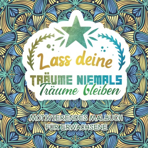 Motivierendes Malbuch für Erwachsene: Inspirierende und motivierende Zitate und Sprüche zum ausmalen – Ausmalbuch zum Stressabbau