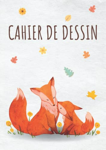 Cahier de Dessin Renard: Joli Carnet Bloc de dessin pour enfant 100 Pages, Filles ou Garçons, Feuilles Blanches, A4