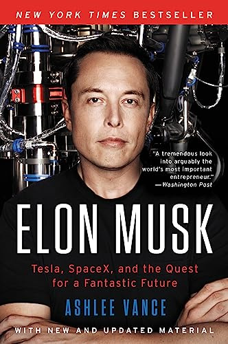 Elon Musk: Tesla, SpaceX, and the Quest for a Fantastic Future – A Bestselling Biography of a Technology Entrepreneur