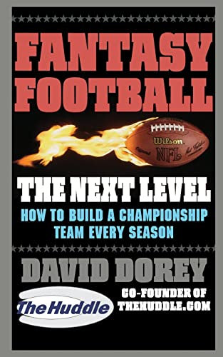 Fantasy Football: The Next Level: How to Build a Championship Team Every Season