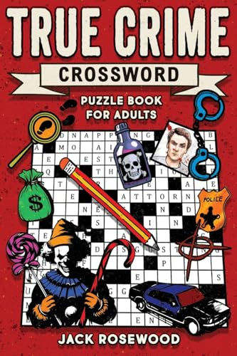 True Crime Crossword Puzzle Book for Adults: A Killer Crossword Puzzle Book For Clever True Crime Fans