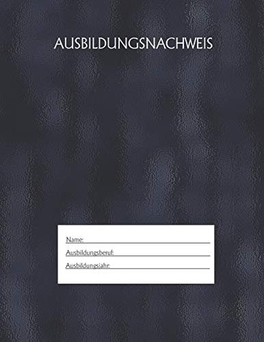 Ausbildungsnachweis: Berichtsheft Ausbildung / Ausbildungsnachweisheft täglich/wöchentlich / ausreichend für 1 Lehrjahr / 1Woche je Seite/ Montag bis Sonntag / Motiv Schwarz glänzend