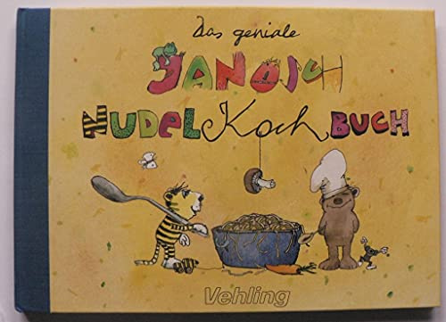 Das geniale Janosch-Nudelkochbuch