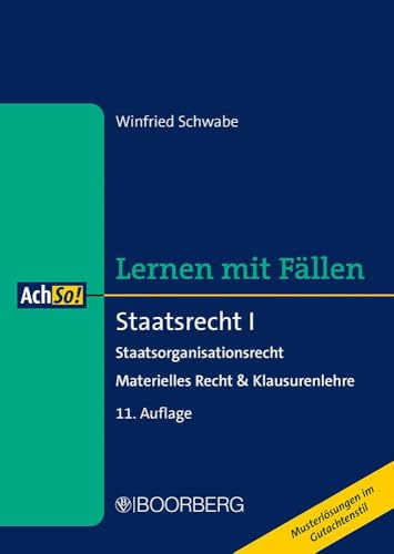 Staatsrecht I: Staatsorganisationsrecht - Materielles Recht & Klausurenlehre, Lernen mit Fällen (AchSo! Lernen mit Fällen)
