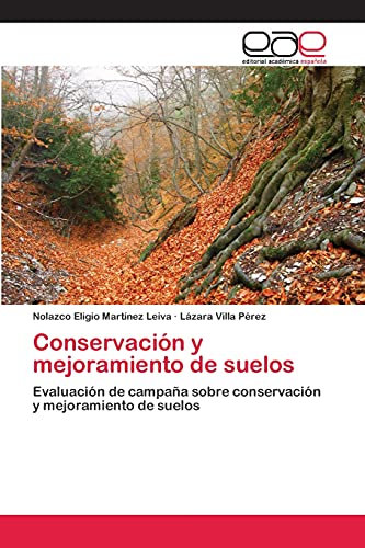 Conservación y mejoramiento de suelos: Evaluación de campaña sobre conservación y mejoramiento de suelos