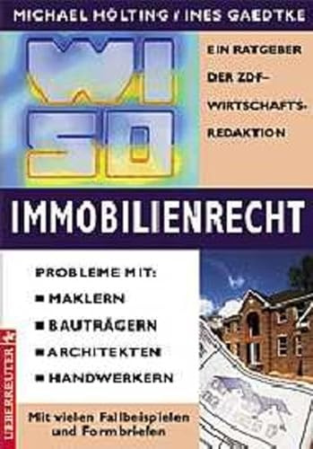 WISO Immobilienrecht: Probleme mit: Maklern, Bauträgern, Architekten, Handwerkern. Mit vielen Fallbeispielen und Formbriefen. Ein Ratgeber der ZDF-Wirtschaftsredaktion