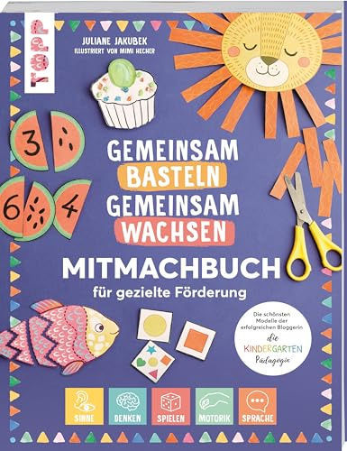 Gemeinsam basteln, gemeinsam wachsen Jetzt geht´s los!: Das Mitmachbuch für gezielte Förderung