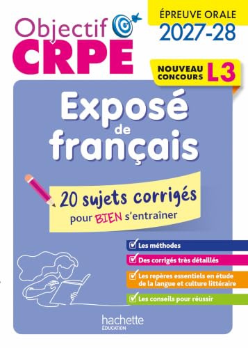 Objectif CRPE 2027-2028 - Exposé de Français- 20 sujets corrigés - Épreuve orale d'admission L3