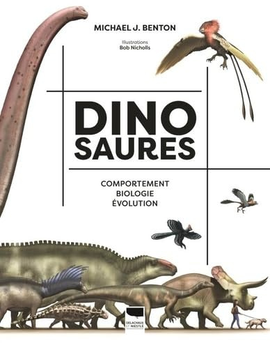 Dinosaures: Comportement Biologie Évolution