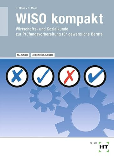 WISO kompakt: Wirtschafts- und Sozialkunde zur Prüfungsvorbereitung für gewerbliche Berufe