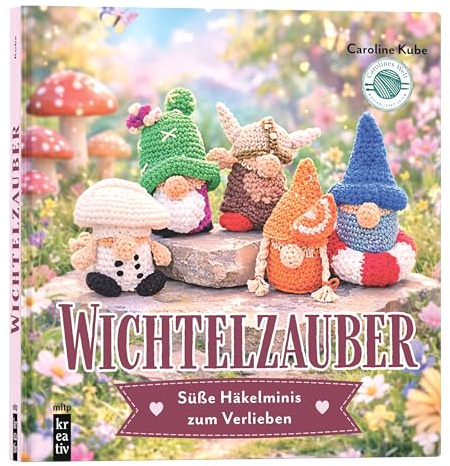 Wichtelzauber: Süße Häkelminis zum Verlieben (mitp Kreativ)