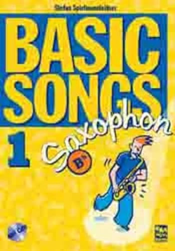 Basic Songs 1 für Saxophone / Basic Songs 1 für Saxophone: Playalongbuch mit CD für Saxophone in Bb