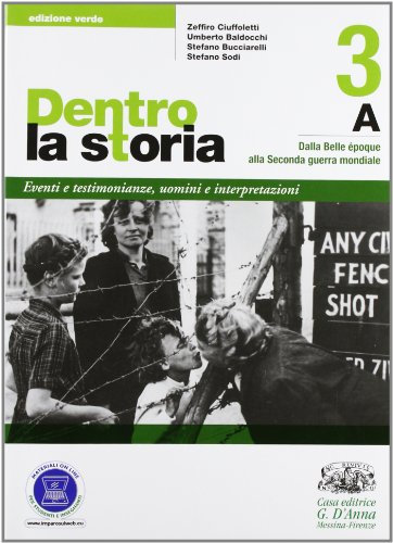 Dentro la storia. Vol. 3A-3B: Dalla Belle Époque alla 2ª guerra mondiale-Dalla guerra fredda al... Ediz. verde. Per le Scuole superiori. Con espansione online