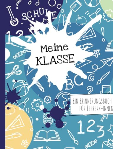 Meine Klasse. Ein Erinnerungsbuch für Lehrer/-innen: Ein persönliches Abschiedsgeschenk für Lehrkräfte - zum Eintragen, Festhalten und Erinnern