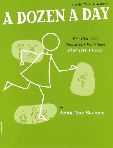A Dozen A Day: Pre-Practice Technical Exercises for Piano | Book 2 Elementary | Piano Technique Exercises for Beginners | Essential Practice for Strong Hands and Flexible Fingers
