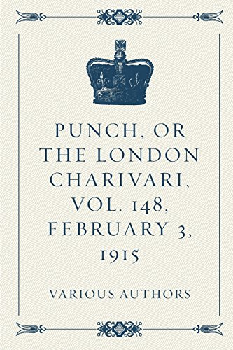Punch, or the London Charivari, Vol. 148, February 3, 1915