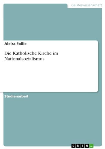 Die Katholische Kirche im Nationalsozialismus