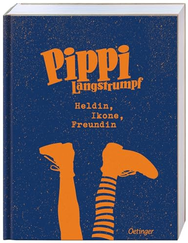 Pippi Langstrumpf. Heldin, Ikone, Freundin: Reich bebildertes Coffee-Table-Book, voller interessanter Texte, Zitate, Gedanken und Interviews