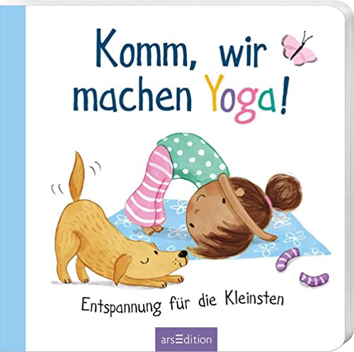 Komm, wir machen Yoga!: Entspannung für die Kleinsten | Ein allererstes Yogabuch für Kinder ab 24 Monaten