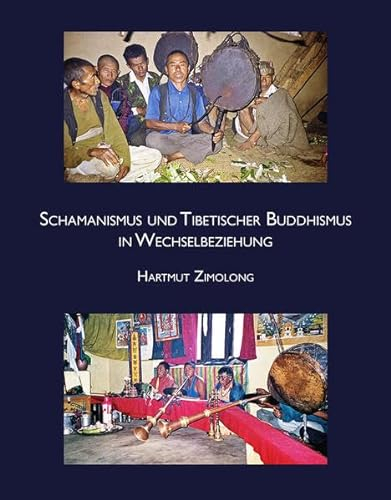 Schamanismus und Tibetischer Buddhismus in Wechselbeziehung: 'schamanistisches' in der 'ghale' und der kuke sprechenden Region des nepalischen ... Berücksichtigung der Schamanentrommel nga