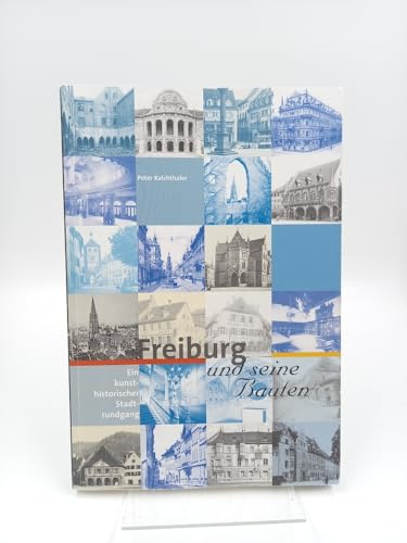 Freiburg und seine Bauten: Ein kunsthistorischer Stadtrundgang (Schriftenreihe zur Stadt Freiburg im Breisgau)