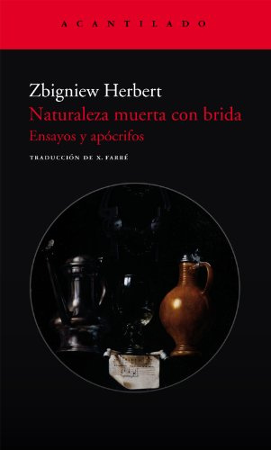 Naturaleza muerta con brida: Ensayos y apócrifos: 172 (El Acantilado)