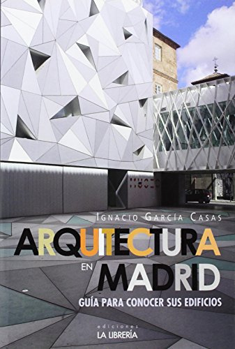 Arquitectura en Madrid.: Guía para conocer sus edificios (SIN COLECCION)