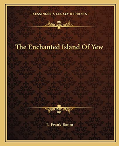 The Enchanted Island Of Yew