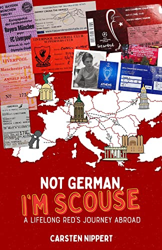 Not German; I'm Scouse: A Lifelong Red's Journey Abroad