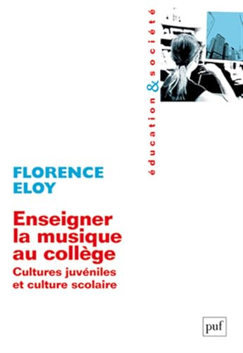 Enseigner la musique au collège: Cultures juvéniles et culture scolaire