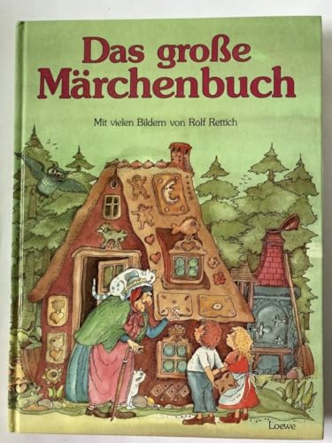 Das große bunte Märchenbuch: die schönsten und bekanntesten Märchen von den Brüdern Grimm, von Hans Christian Andersen und Ludwig Bechstein