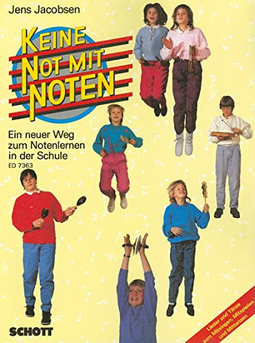 Keine Not mit Noten: Ein neuer Weg zum Notenlernen in der Schule. Lieder und Tänze zum Mitsingen, Mitspielen und Mittanzen. Schülerheft.