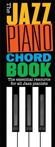The Jazz Piano Chord Book.: The Essential Resource for All Jazz Pianists
