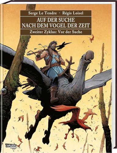 Auf der Suche nach dem Vogel der Zeit Gesamtausgabe 2: Der zweite Zyklus der Heroic-Fantasy-Reihe als hochwertiger Comic-Sammelband für Erwachsene