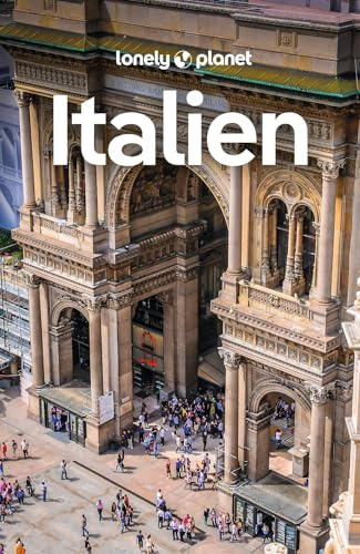 LONELY PLANET Reiseführer Italien: Eigene Wege gehen und Einzigartiges erleben.