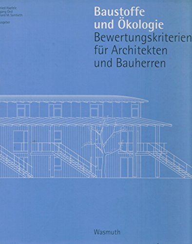 Baustoffe und Ökologie: Bewertungskriterien für Architekten und Bauherren