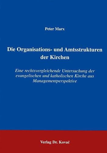 Die Organisations- und Amtsstrukturen der Kirchen . Eine rechtsvergleichende Untersuchung der evangelischen und katholischen Kirche aus ... Theologische Forschungsergebnisse)