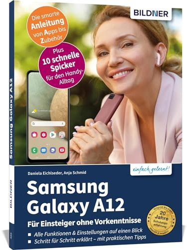 Samsung Galaxy A12 - Für Einsteiger ohne Vorkenntnisse: Die verständliche Anleitung für Ihr Smartphone