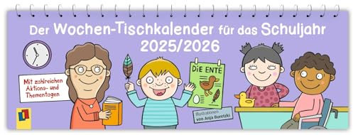 Der Wochen-Tischkalender für das Schuljahr 2025/2026: Mit zahlreichen Aktions- und Thementagen