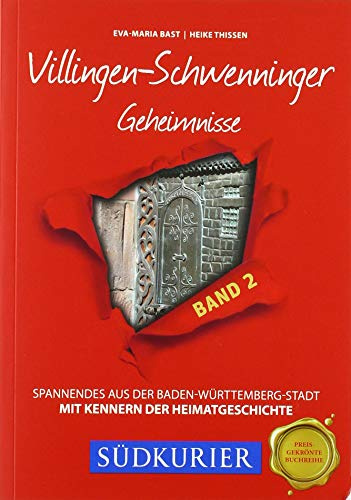 Villingen-Schwenninger Geheimnisse BD 2: Spannendes aus der Baden-Württemberg-Stadt