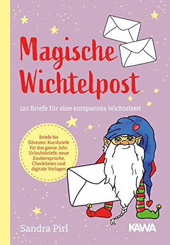 Magische Wichtelpost: 120 Briefe für eine entspannte Wichtelzeit / Ideal für die Weihnachtszeit und den Advent mit Ideen, Vorlagen, Wichtelbriefen und Geschichten