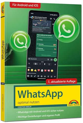 WhatsApp - optimal nutzen - 7. Auflage - neueste Version 2025; auch alle neuen KI-Funktionen erklärt: - komplett in Farbe - Für Einsteiger und Fortgeschrittene - Für alle Android und iOS Geräte