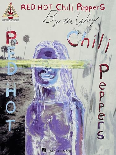 Red Hot Chili Peppers By The Way Tab Gtr Rec Vers: Songbook, Grifftabelle für Gitarre: By the Way for Guitar TAB (Tab Grv)