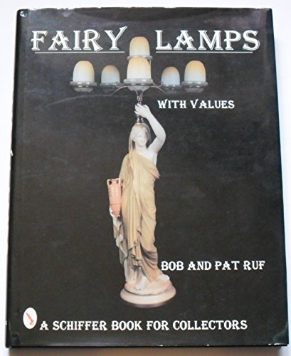 Fairy Lamps, Elegance in Candle Lighting (A Schiffer Book for Collectors)